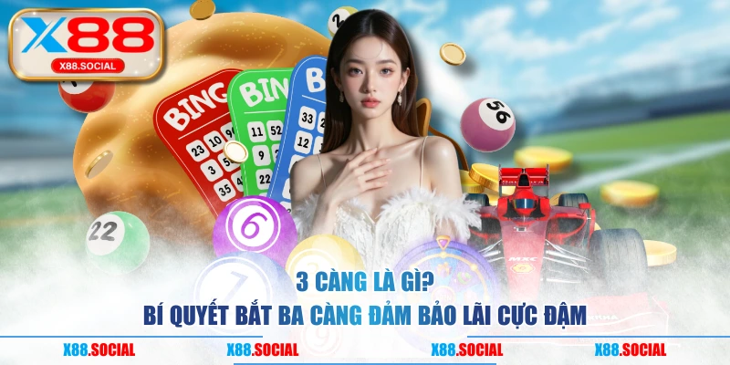 3 Càng Là Gì? Bí Quyết Bắt Ba Càng Đảm Bảo Lãi Cực Đậm